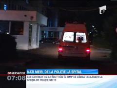 Nati Meir, de la politie la spital