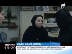 Filmul "Dupa Dealuri", regizat de Cristian Mungiu, i-a deranjat pe reprezentatii bisericii