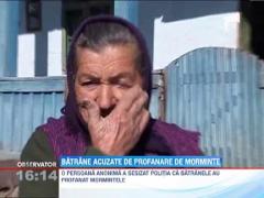 Batrane acuzate de profanare de morminte