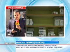 Mai multi medici si farmacisti, suspectati ca ar fi falsificat mii de retete medicale
