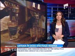 Cafeaua consumata in exces afecteaza vederea