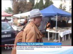 Ultimle pregatiri pentru hramul Sfintei Parascheva