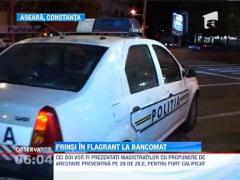 Constanta: Spargatori de bancomate prinsi in flagrant