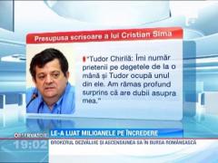Cristian Sima a luat milioane de euro pe incredere