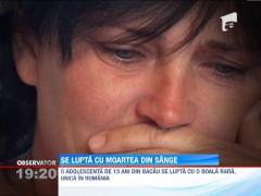 O adolescenta din Bacau se lupta cu o boala rara, unica in Romania