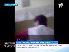 Dans lasciv pentru bolnavii psihici