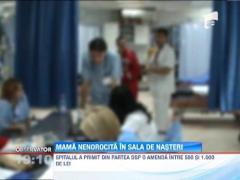 Mama nenorocita in sala de nasteri