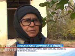 Statiunea balneo-climaterica Balta Alba, scoasa la vanzare pentru 98 de mii de euro