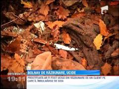 Prostituata ucisa in padurea Baneasa ar fi avut SIDA! Un client infectat este posibilul criminal