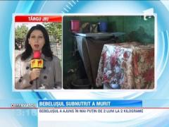 Bebelusul subnutrit a murit