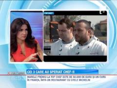 Cei trei care au speriat "chef-ii". Asii bucatariei, invitati la Observator