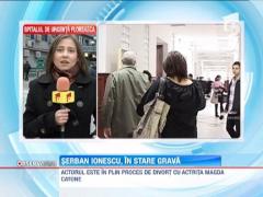 UPDATE / Serban Ionescu, internat de urgenta la terapie intensiva