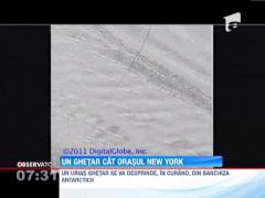 Un ghetar mare cat orasul New York se va desprinde din banchiza Antarcticii