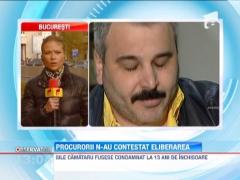 Procurorii n-au cerut recurs in cazul eliberarii lui Sile Camataru