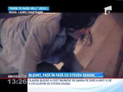 Bleont, fata in fata cu Steven Seagal