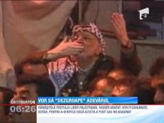 Ramasitele fostului lider palestinian, Yasser Arafat, vor fi exhumate