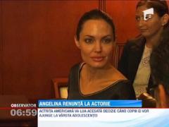 Angelina Jolie ar putea sa se retraga de pe platourile de filmare