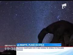Ploaie de stele cazatoare, in aceasta noapte