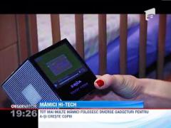 Tot mai multe mamici folosesc diverse gadgeturi pentru a-si creste copiii