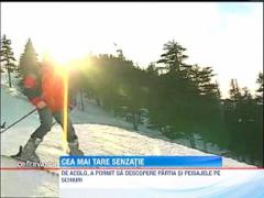 Cea mai tare senzatie: cum se vede lumea de pe schiuri