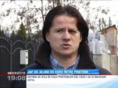 Jaf de 30.000 de euro intre prieteni