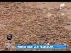 Celebra Fantana Trevi, din Roma, va fi restaurata