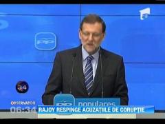 Premierul spaniol Mariano Rajoy respinge acuzatiile de coruptie