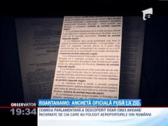 ROANTANAMO: Ancheta oficiala pusa la zid