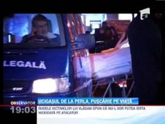 Asasinul de la Perla a primit inchisoare pe viata