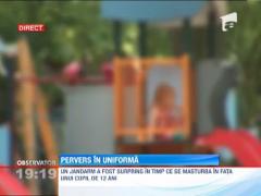 Un jandarm a fost prins de politisti aproape dezbracat in fata unei fetite de 12 ani