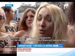 Militantele gruparii ucrainene "Femen" au manifestat topless in catedrala Notre-Dame din Paris