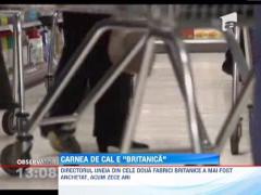 Abatoare din Anglia inchise dupa ce s-a descoperit ca vindeau carne de cal etichetata drept carne de vita