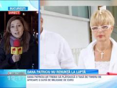Dana Patriciu nu renunta la lupta: vrea sa fie scutita de taxa de timbru, in valoare de 100 de milioane de euro