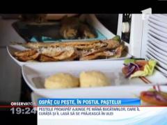 Ospat cu peste, in Postul Pastelui. Care sunt preturile din magazine
