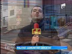 Un politist comunitar este cercetat in dosarul falsificatorilor de carduri