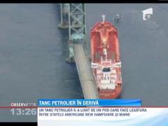 SUA: Un tanc petrolier s-a izbit de un pod