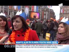 Noapte alba in Olanda pentru noul rege