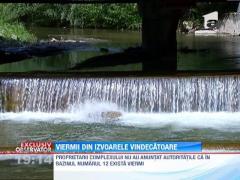 EXCLUSIV!!! Viermii din izvoarele vindecatoare