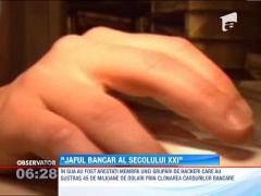 Jaf de 45 de milioane de dolari prin piraterie informatica