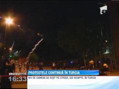 Protestele continua in Turcia