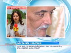 Peter Imre a intrat in casa lui Dinu Patriciu ca sa-si recupereze banii