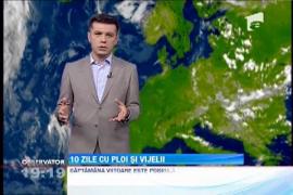 Inca zece zile cu ploi si vijelii
