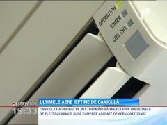 Canicula a golit rafturile cu aparate de aer conditionat din magazine