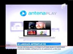 Cea mai mare platforma video din Romania, Antena Play, se lanseaza in aceasta seara