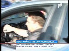 Fratii fostului candidat la presedintie, Ninel Potarca, sub lupa procurorilor