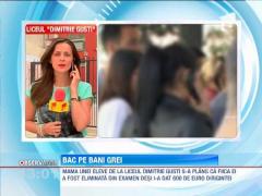 Mama unei eleve se plange ca fiica ei a fost eliminata din BAC, desi a dat bani