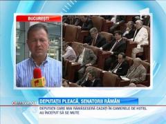 Deputatii cazati in hoteluri au inceput sa se mute
