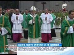 Papa Francisc va ierta pacatele enoriasilor,  pe internet