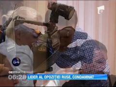 Lider al opozitiei din Rusia, condamnat la cinci ani de inchisoare