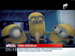 SPECIAL! Minionii cuceresc lumea
